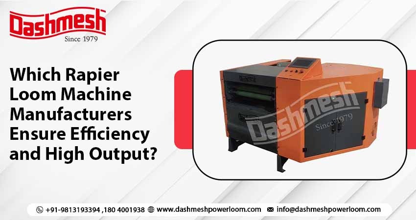 Rapier Loom Machine Manufacturers